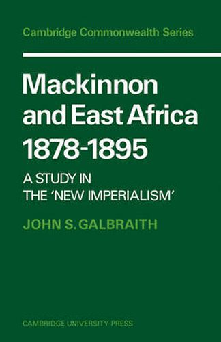 Cover image for Mackinnon and East Africa 1878-1895: A Study in the 'New Imperialism