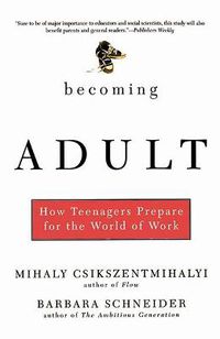 Cover image for Becoming Adult: How Teenagers Prepare for the World of Work