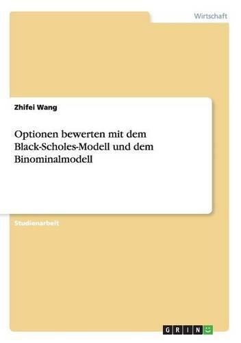 Cover image for Optionen bewerten mit dem Black-Scholes-Modell und dem Binominalmodell