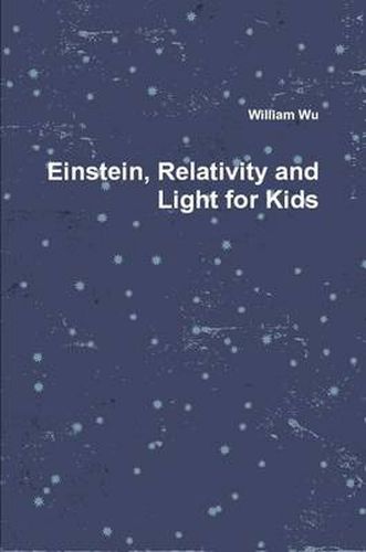 Cover image for Einstein, Relativity and Light for Kids