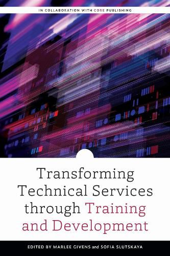Cover image for Transforming Technical Services through Training and Development