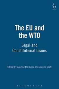 Cover image for The EU and the WTO: Legal and Constitutional Issues