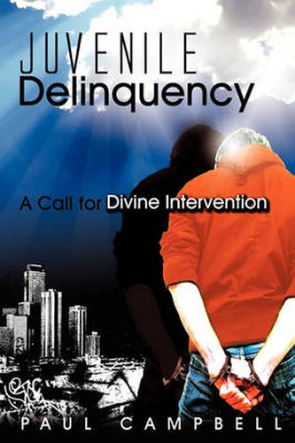 Cover image for Juvenile Delinquency: A Call for Divine Intervention