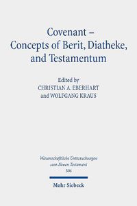 Cover image for Covenant - Concepts of Berit, Diatheke, and Testamentum: Proceedings of the Conference at the Lanier Theological Library in Houston, Texas, November 2019