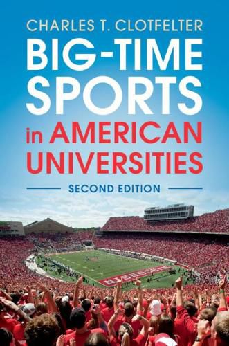 Cover image for Big-Time Sports in American Universities