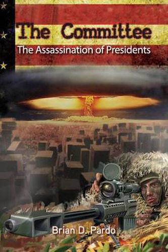 Cover image for The Committee: The Assassination of Presidents