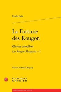 Cover image for La Fortune Des Rougon: Oeuvres Completes - Les Rougon-Macquart, I