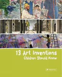 Cover image for 13 Art Inventions Children Should Know