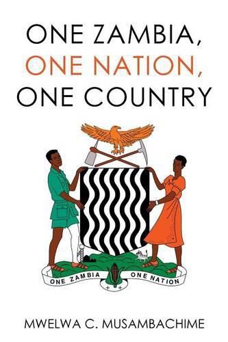 Cover image for One Zambia, One Nation, One Country
