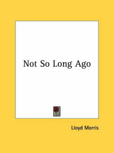 Cover image for Not So Long Ago