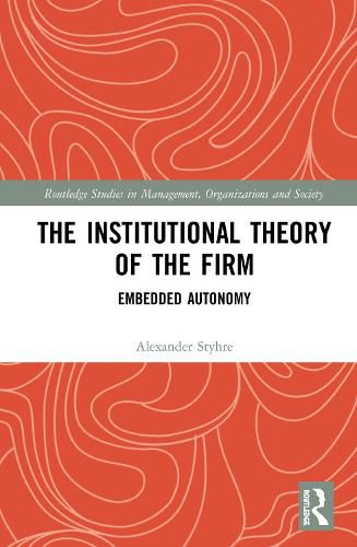 Cover image for The Institutional Theory of the Firm: Embedded Autonomy