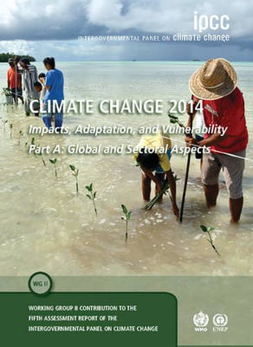 Cover image for Climate Change 2014 - Impacts, Adaptation and Vulnerability: Part A: Global and Sectoral Aspects: Volume 1, Global and Sectoral Aspects: Working Group II Contribution to the IPCC Fifth Assessment Report