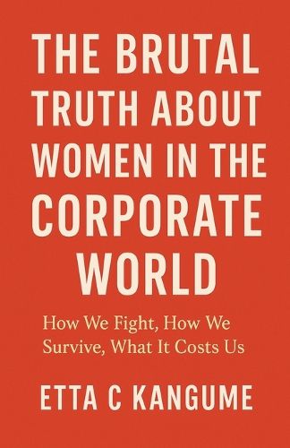 Cover image for The Brutal Truth About Women in The Corporate World