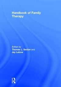 Cover image for Handbook of family therapy: The Science and Practice of Working with Families and Couples