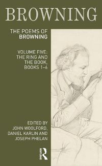 Cover image for The Poems of Robert Browning: Volume Five: The Ring and the Book, Books 1-6