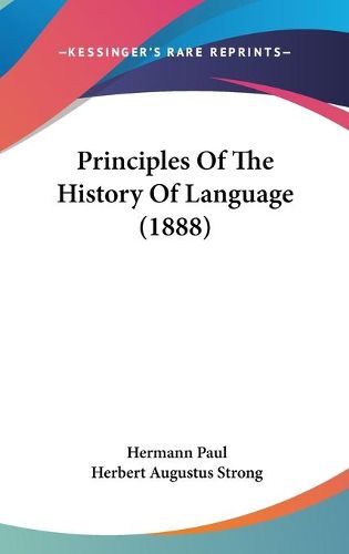 Cover image for Principles of the History of Language (1888)