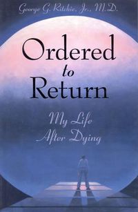 Cover image for Ordered to Return: My Life After Dying