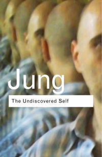 Cover image for The Undiscovered Self: Answers to Questions Raised by the Present World Crisis