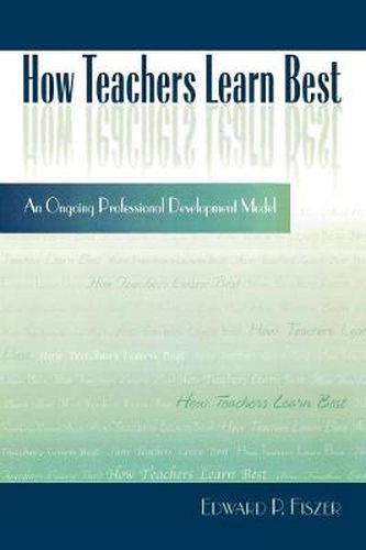 Cover image for How Teachers Learn Best: An Ongoing Professional Development Model