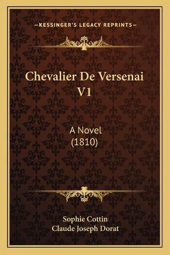 Chevalier de Versenai V1: A Novel (1810)