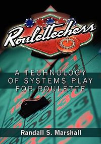 Cover image for Roulettechess: A Technology Of Systems Play For Roulette