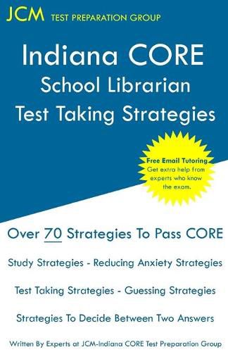 Cover image for Indiana CORE School Librarian - Test Taking Strategies: Indiana CORE 042 Exam - Free Online Tutoring