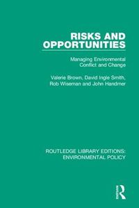 Cover image for Risks and Opportunities: Managing Environmental Conflict and Change