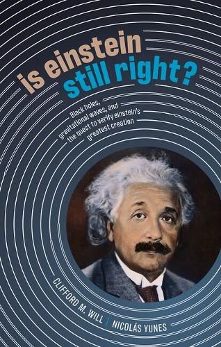 Cover image for Is Einstein Still Right?: Black Holes, Gravitational Waves, and the Quest to Verify Einstein's Greatest Creation