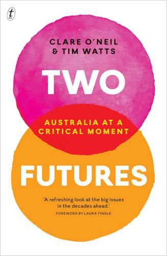 Cover image for Two Futures: Australia at a Critical Moment