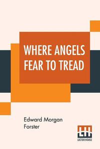 Cover image for Where Angels Fear To Tread