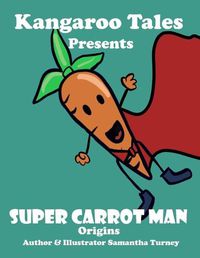 Cover image for Super Carrot Man Origins