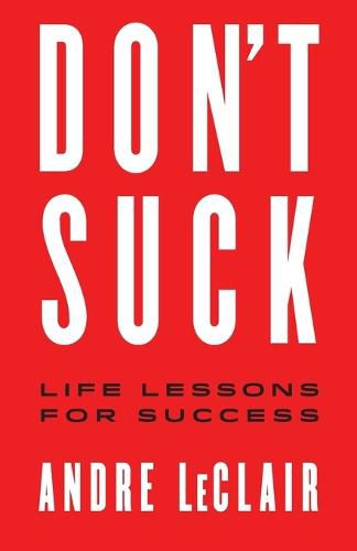 Cover image for Don't Suck: Life Lessons for Success