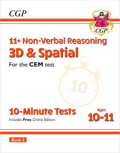 Cover image for 11+ CEM 10-Minute Tests: Non-Verbal Reasoning 3D & Spatial - Ages 10-11 Book 2 (with Online Ed)