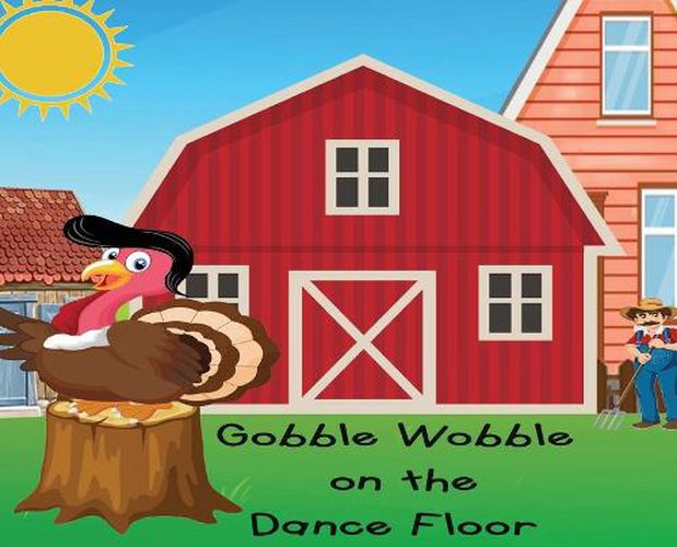 Cover image for Gobble Wobble on the Dance Floor