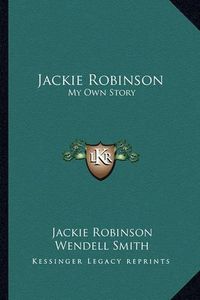 Cover image for Jackie Robinson: My Own Story