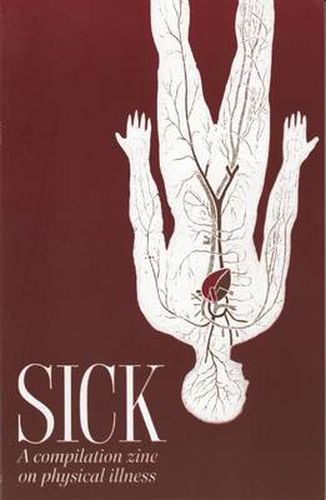 Cover image for Sick: A Compilation Zine on Physical Illness