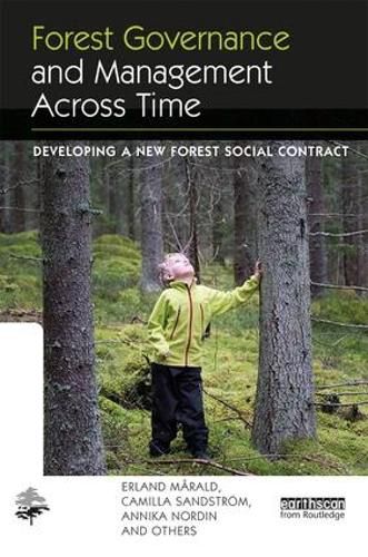 Cover image for Forest Governance and Management Across Time: Developing a New Forest Social Contract