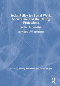 Cover image for Social Policy for Social Work, Social Care and the Caring Professions: Scottish Perspectives