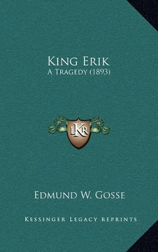 King Erik: A Tragedy (1893)