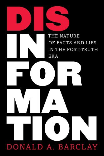 Cover image for Disinformation: The Nature of Facts and Lies in the Post-Truth Era