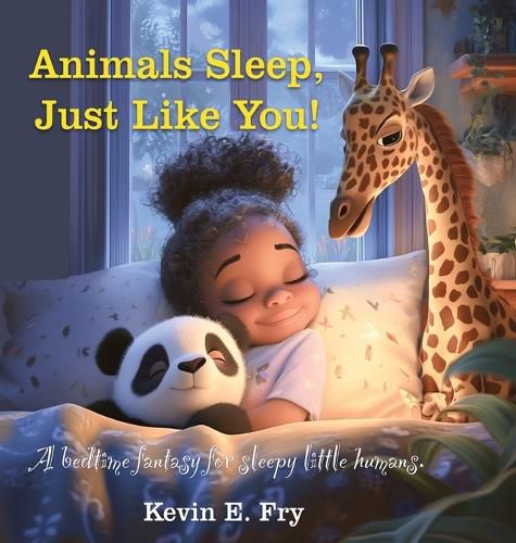 Cover image for Animals Sleep, Just Like You!