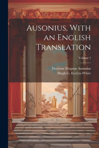 Ausonius, With an English Translation; Volume 2