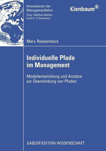 Cover image for Individuelle Pfade im Management: Modellentwicklung und Ansatze zur UEberwindung von Pfaden