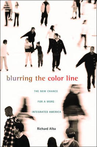 Cover image for Blurring the Color Line: The New Chance for a More Integrated America