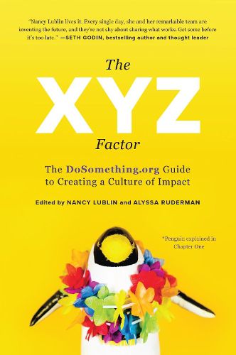 The XYZ Factor: The DoSomething.org Guide to Creating a Culture of Impact