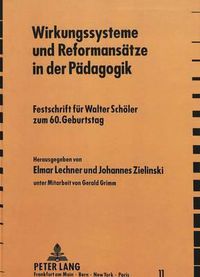 Cover image for Wirkungssysteme Und Reformansaetze in Der Paedagogik: Festschrift Fuer Walter Schoeler, Zum 60. Geburtstag