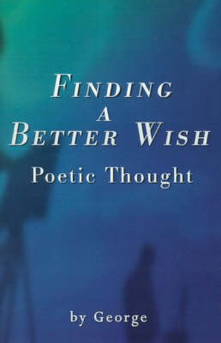 Cover image for Finding a Better Wish: Poetic Thought