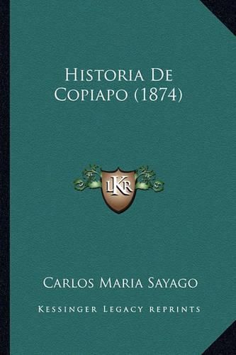 Cover image for Historia de Copiapo (1874)