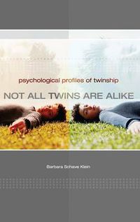 Cover image for Not All Twins Are Alike: Psychological Profiles of Twinship