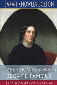 Cover image for Lives of Girls Who Became Famous (Esprios Classics)